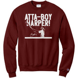 Atta Boy Harper Champion Sweatshirt
