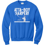 Atta Boy Harper Champion Sweatshirt