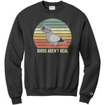 Birds Arent Real Champion Sweatshirt