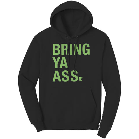 Bring Ya Ass Hoodie Sweatshirt