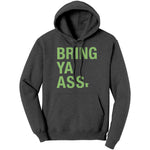 Bring Ya Ass Hoodie Sweatshirt