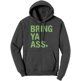 Bring Ya Ass Hoodie Sweatshirt
