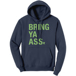 Bring Ya Ass Hoodie Sweatshirt