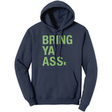 Bring Ya Ass Hoodie Sweatshirt