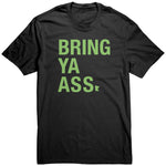 Bring Ya Ass Unisex Shirt