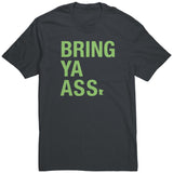 Bring Ya Ass Unisex Shirt