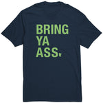 Bring Ya Ass Unisex Shirt