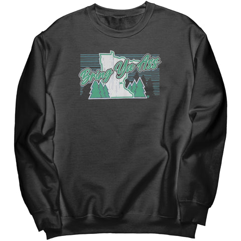 Bring Ya Ass to Minnesota Sweatshirt