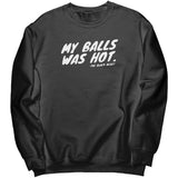 Derrick Lewis My Balls Was Hot Sweatshirt