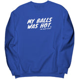 Derrick Lewis My Balls Was Hot Sweatshirt