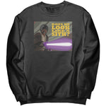 Does He Look Like A Sith Sweatshirt