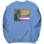 Does He Look Like A Sith Sweatshirt
