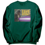 Does He Look Like A Sith Sweatshirt