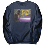 Does He Look Like A Sith Sweatshirt