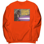 Does He Look Like A Sith Sweatshirt