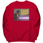 Does He Look Like A Sith Sweatshirt