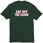 Eat Off The Floor Shirt