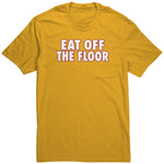 Eat Off The Floor Shirt