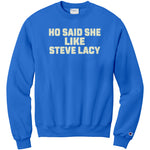 Ho Said She Like Steve Lacy Champion Sweatshirt