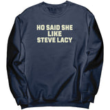 Ho Said She Like Steve Lacy Sweatshirt