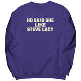 Ho Said She Like Steve Lacy Sweatshirt