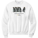 I Just Gotta Be Me Penguin Champion Sweatshirt