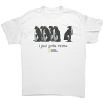 I_Just_Gotta_Be_Me_Penguin_Shirt_White_Front_Mockup.png