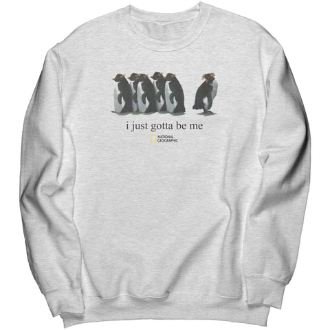 I Just Gotta Be Me Penguin Sweatshirt