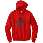 I Told Ya Champion Hoodie Sweatshirt