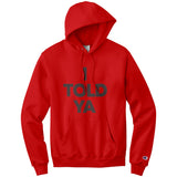 I Told Ya Champion Hoodie Sweatshirt