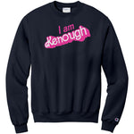 I am Kenough Champion Sweatshirt