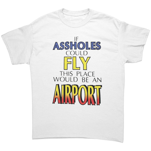 If_Assholes_Could_Fly_Shirt_White_Front_Mockup.png
