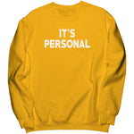 Its Personal Sweatshirt