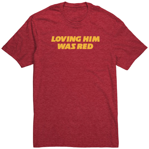 Loving Him Was Red Shirt