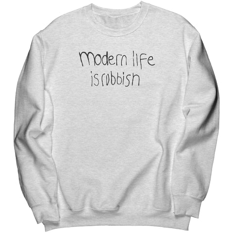 Modern Life Is Rubbish Sweatshirt Double Print