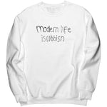 Modern Life Is Rubbish Sweatshirt