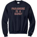 Paramore Is A Band Champion Sweatshirt