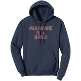 Paramore Is A Band Hoodie Sweatshirt