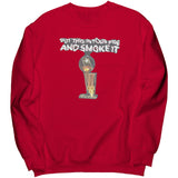 Put That In Your Pipe And Smoke It Sweatshirt
