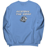 Restore The Roar Sweatshirt