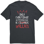 The Only Christopher We Acknowledge Is Wallace Shirt