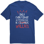 The Only Christopher We Acknowledge Is Wallace Shirt