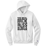 The Real Rick Ross Is Not A Rapper Champion Hoodie Sweatshirt