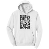 The Real Rick Ross Is Not A Rapper Hoodie Sweatshirt