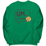 Um_I_Think_Crewneck_Sweatshirt__Kelly_Mockup.png