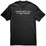 0 Sacks Put It On At Shirt