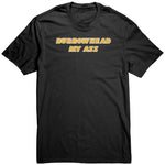 Burrowhead My Ass Shirt