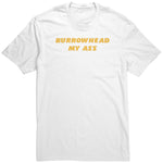 Burrowhead My Ass Shirt