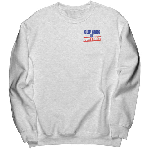 Clip Gang Or Dont Bang Sweatshirt