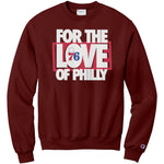 For The Love Of Philly Champion Sweatshirt